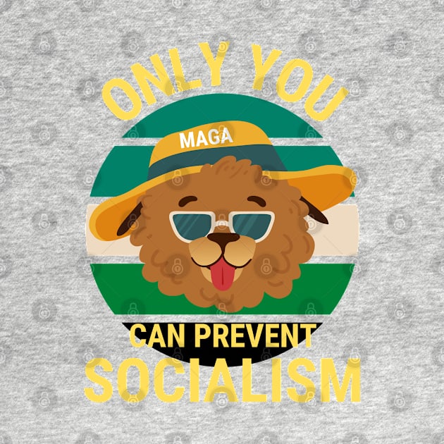 Only You Can Prevent Socialism - Dog Camping Vintage Funny by Famgift